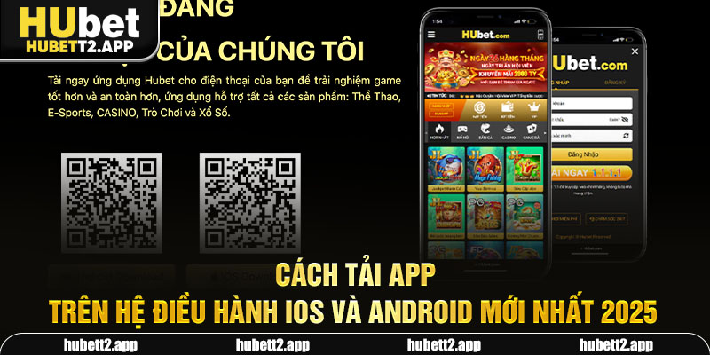 Cách tải app trên hệ điều hành IOS và Android mới nhất 2025
