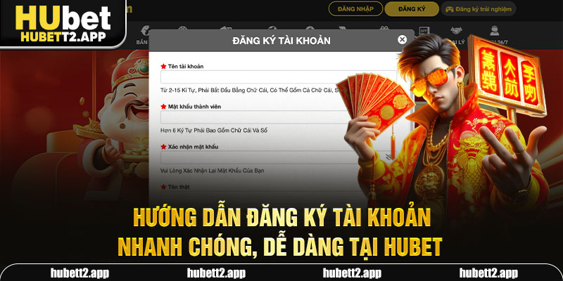 Hướng dẫn đăng ký tài khoản nhanh chóng, dễ dàng tại HUBET
