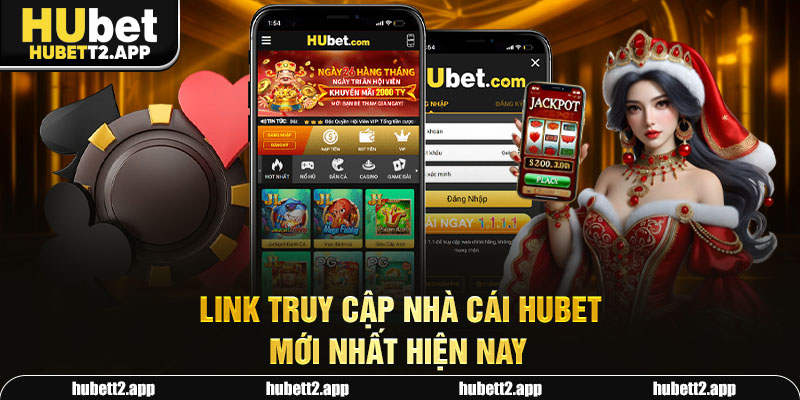 Link truy cập nhà cái HUBET mới nhất hiện nay