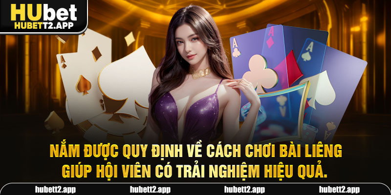 Nắm được quy định về cách chơi bài Liêng giúp hội viên có trải nghiệm hiệu quả.