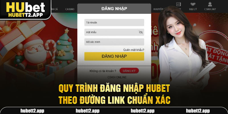 Quy trình đăng nhập HUBET theo đường link chuẩn xác